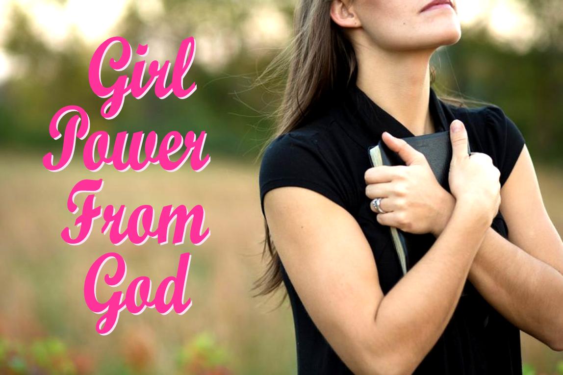 “Girl Power From God”